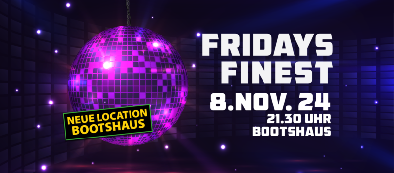 Fridays Finest Party Böblingen, am 8. November im Bootshaus